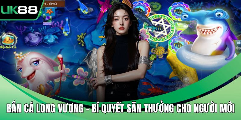 Bắn cá long vương