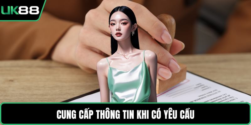 Cung cấp thông tin khi có yêu cầu