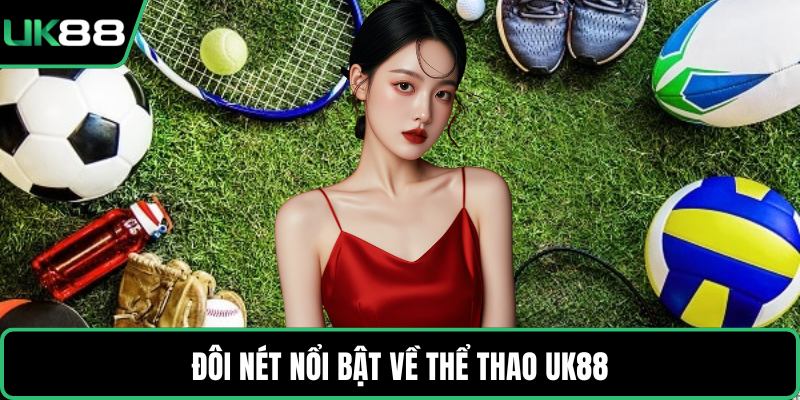 Đôi nét nổi bật về thể thao UK88