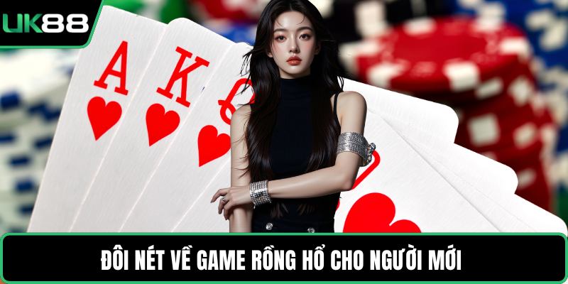 Đôi nét về game Rồng Hổ cho người mới 