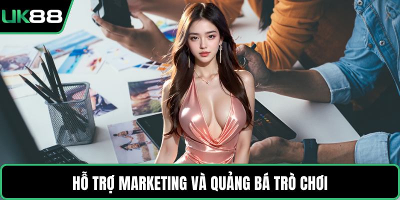 Hỗ trợ marketing và quảng bá trò chơi