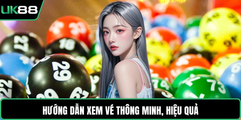 Hướng dẫn xem vé thông minh, hiệu quả