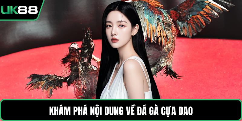 Khám phá nội dung về đá gà cựa dao