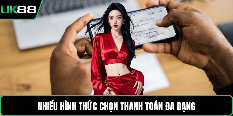 Nhiều hình thức chọn thanh toán đa dạng