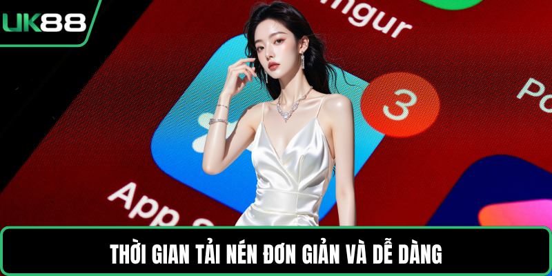 Thời gian tải nén đơn giản và dễ dàng
