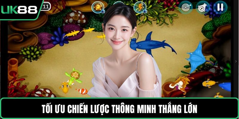 Tối ưu chiến lược thông minh thắng lớn