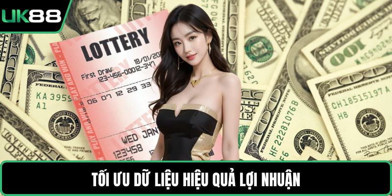 Tối ưu dữ liệu hiệu quả lợi nhuận