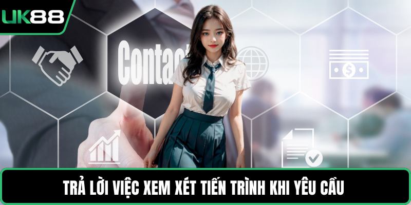 Trả lời việc xem xét tiến trình khi yêu cầu 