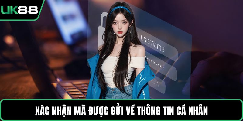 Xác nhận mã được gửi về thông tin cá nhân