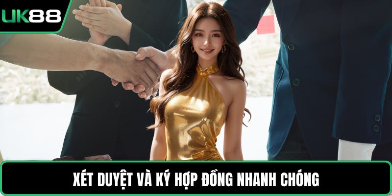 Xét duyệt và ký hợp đồng nhanh chóng